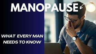 Manopause: Understanding Men's Hormonal Changes
