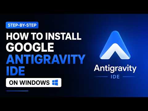 How to Install Google Antigravity IDE on Windows (Step-by-Step)