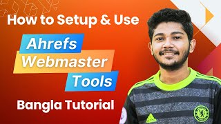 How to Use Ahrefs Webmaster tools for Free | Ahrefs Bangla Tutorial 2025
