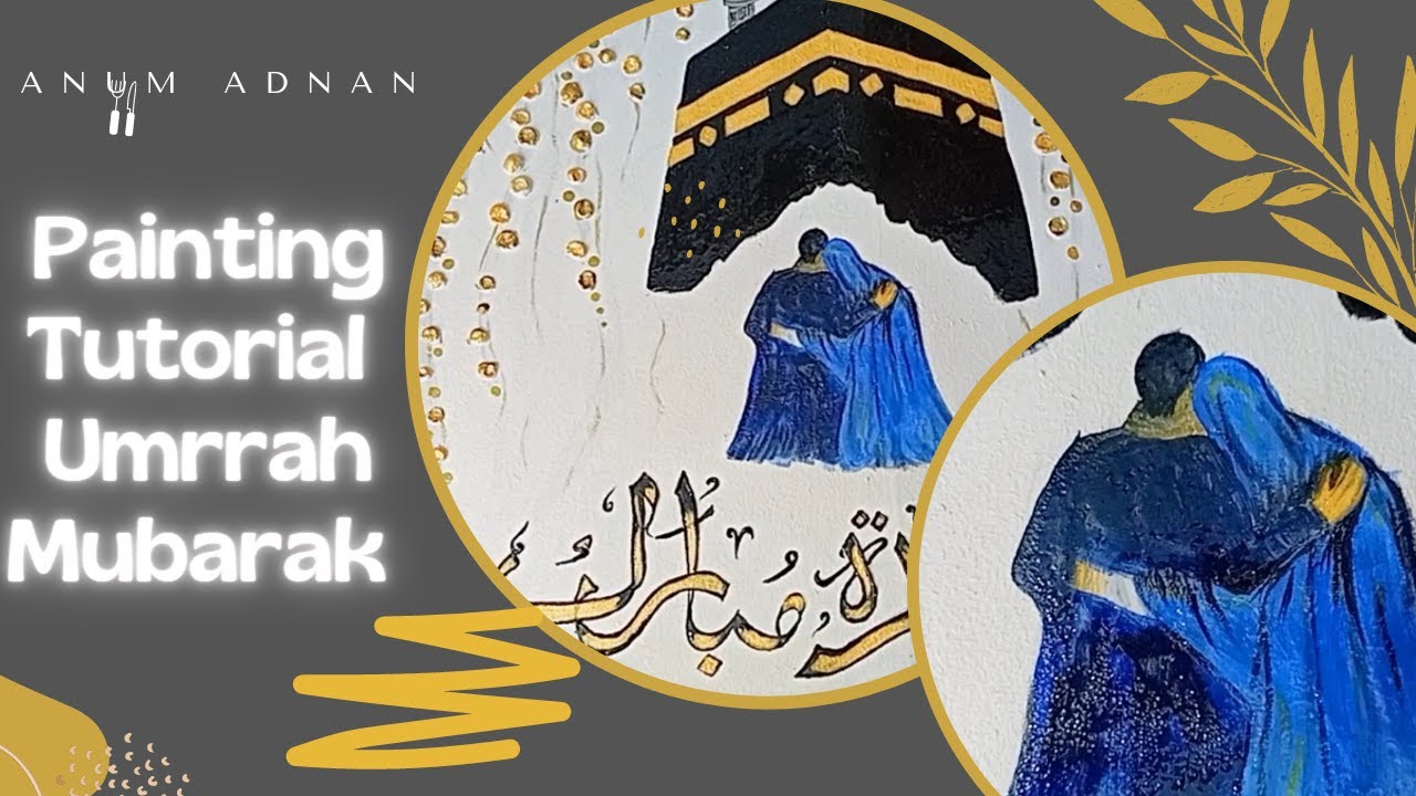 Painting Tutorial || Umrrah Mubarak Calligraphy|| By ANUM ADNAN - YouTube