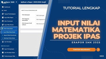 LENGKAP! Cara Pengisian Nilai Mapel Matematika dan IPAS di eRapor SMK 2025