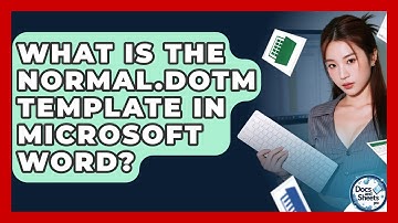 What Is The Normal.dotm Template In Microsoft Word? - Docs and Sheets Pro