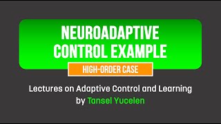 Neuroadaptive Control Example in Matlab: High-Order Case (Lectures on Adaptive Control and Learning)