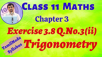 Class 11 Maths | Exercise 3.8 Q.No.3(ii) Trigonometry Chapter 3 | Tamil Nadu Syllabus AlexMaths