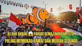 ALLAHU AKBAR! 😱 Parade Gema Takbiran 2026 Paling Memukau Ramai dan Meriah Sedunia