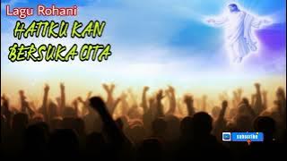 HATIKU KAN BERSUKA CITA || Lagu Rohani