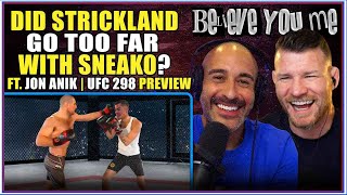 BELIEVE YOU ME Podcast: Did Strickland Go Too Far With Sneako? Ft. Jon Anik