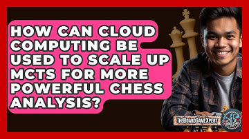 How Can Cloud Computing Be Used To Scale Up MCTS For More Powerful Chess Analysis?