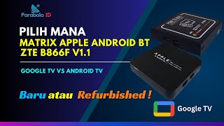 Review Perbandingan Tv Box 2026 Matrix Apple Bt Vs Zte B866F V1.1 Google Tv Vs Android Tv