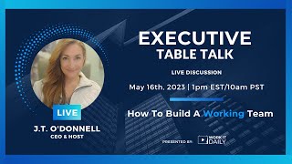 Executive Table Talk: How To Build A Working Team