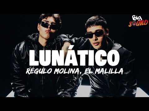 Régulo Molina y El Malilla - Lunático (Letra)