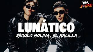 Régulo Molina y El Malilla - Lunático (Letra)