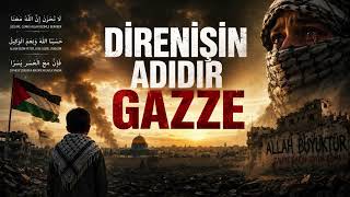 Direnişin Adıdır Gazze / Gubârî