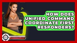 How Does Unified Command Coordinate First Responders? - Crisis Response Coach