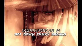 Get Down ZhullFhikar M Full Bass Fvnky Breaks New2022