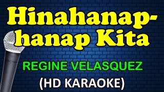 HINAHANAP-HANAP KITA - Regine Velasquez (HD Karaoke)