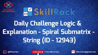 Skillrack daily challenge logic and explanation - spiral submatrix - string (07-04-2021) [id-12943]