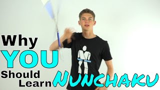 6 Reasons why You Should Learn Nunchucks