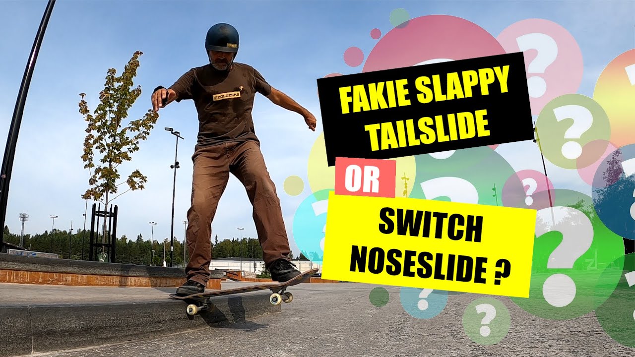 Fakie slappy Tailslide or Switch Noseslide YouTube
