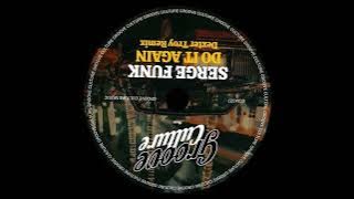 Serge Funk - Do It Again (Dexter Troy Remix)