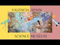 WHAT'S INSIDE THE VALENCIA SCIENCE MUSEUM  (2020 )