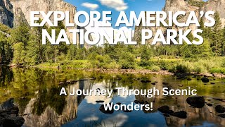 Explore America’s National Parks: A Journey Through Scenic Wonders