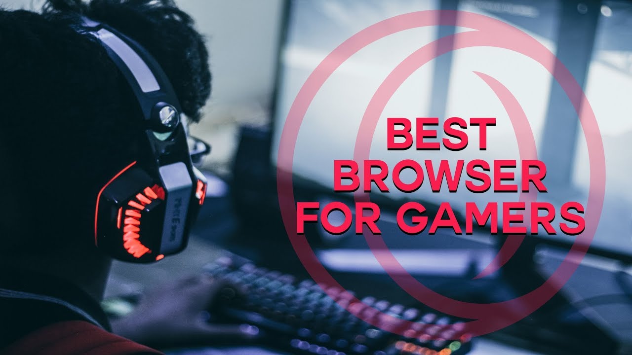 best gaming browser