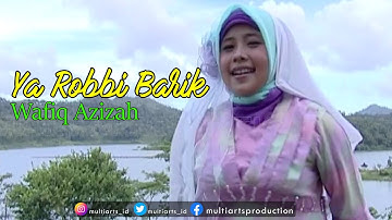 YA ROBBI BARIK - WAFIQ AZIZAH (OFFICIAL MUSIC VIDEO)