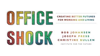 Introduction to &quot;Office Shock: Creating Better Futures for Working and Living&quot;