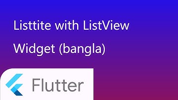 11. Listtile in flutter | flutter bangla tutorial | easy explanation flutter