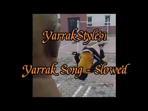 YarakStyle91 - Yarak Song (slowed)