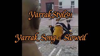 YarakStyle91 - Yarak Song (slowed) Resimi