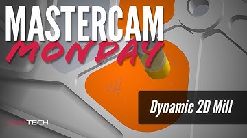 Dynamic 2D Mill - #MastercamMonday