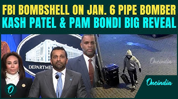 Jan. 6 Pipe Bomb Attack Details FULL VIDEO: FBI’s Kash Patel, Pam Bondi REVEAL Info About Attacker