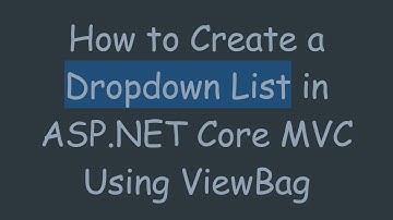 How to Create a Dropdown List in ASP.NET Core MVC Using ViewBag