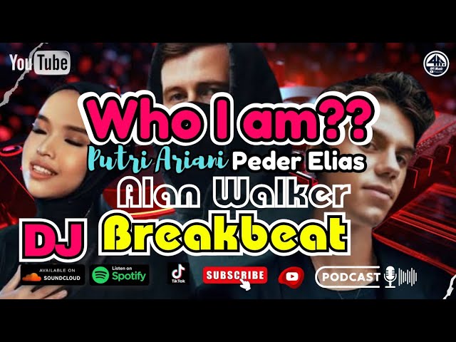 DJ Breakbeat Barat Full Bass Terbaru 2024 - Who I am - Alan Walker, Putri Ariani, Peder Elias class=