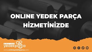 Online Yedek Parça Hizmetinizde