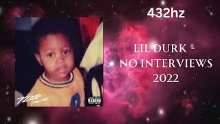 Lil Durk - No Interviews (432hz)