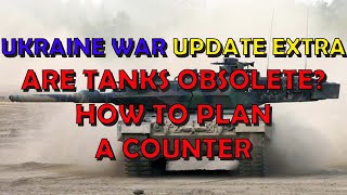 Ukraine War Update EXTRA (20230115): Planning Counters & Are Tanks Obsolete