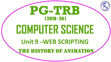 PG TRB CS 2019-20, UNIT -9 WEB SCRIPTING (The History of Animation)