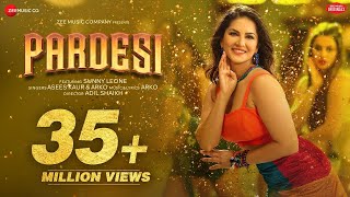 Pardesi - Sunny Leone | Arko ft. Asees Kaur | Zee Music Originals