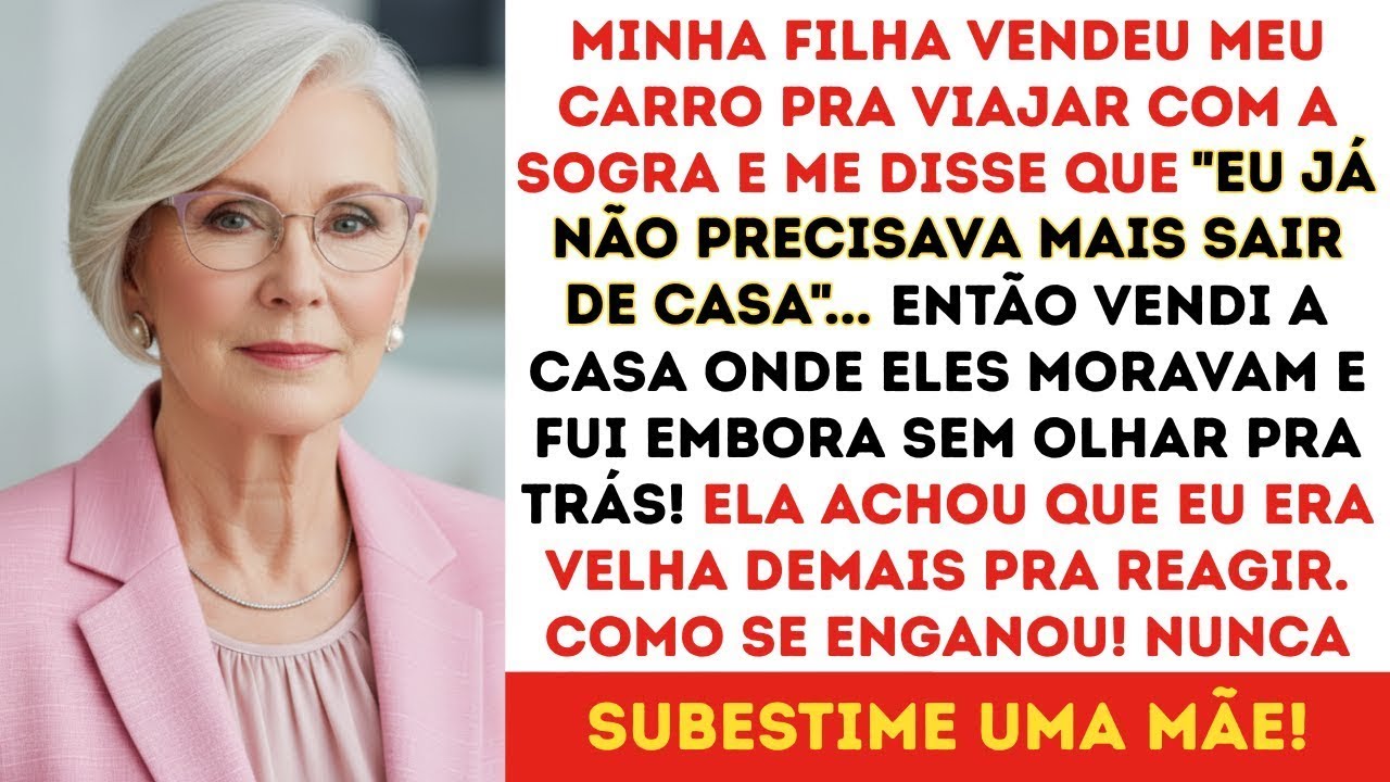 Minha FILHA VENDEU meu CARRO pra VIAJAR com a SOGRA… Então eu VENDI a CASA deles!