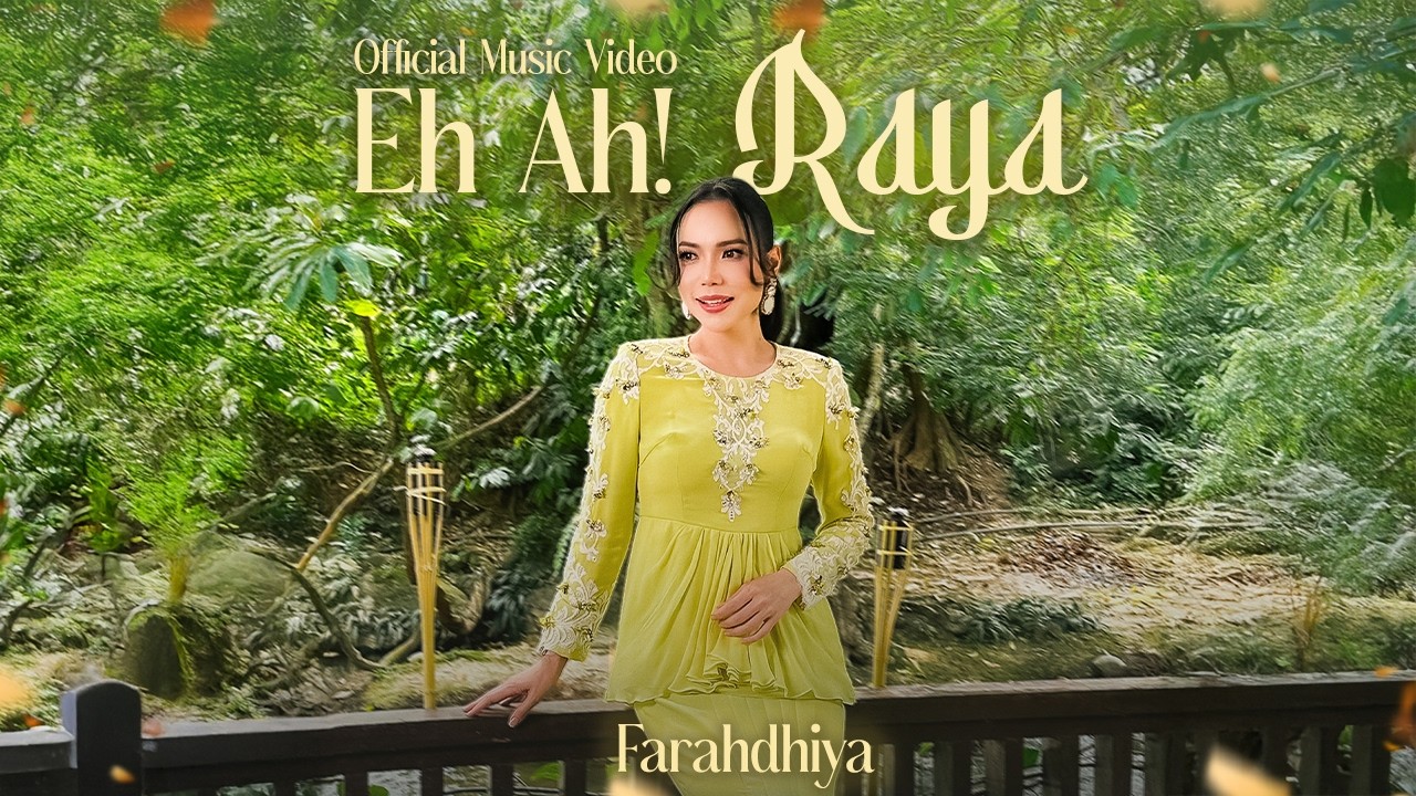 🔴Farahdhiya - Eh Ah! Raya (Official Music Video)