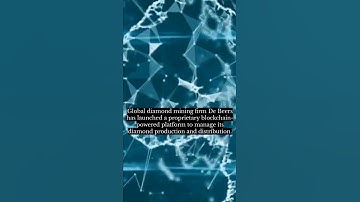 Blockchain technology to power De Beers’ diamond production