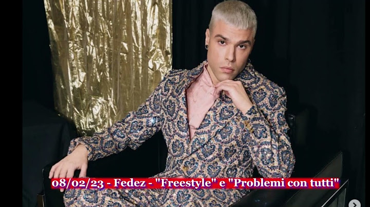 08/02/23 - Fedez - "Freestyle" e "Problemi con tutti"