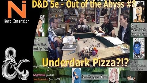D&D 5e | Out of the Abyss #8! | Nerd Immersion