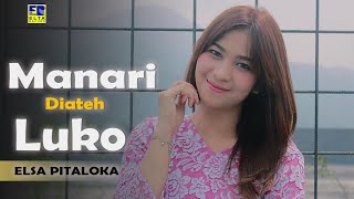 Elsa Pitaloka - Manari Di Ateh Luko Cipt  Rommy Hendrix [Official Music Video] Lagu Minang