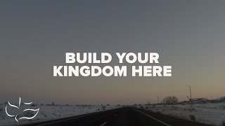 Build Your Kingdom Here | Maranatha! Music (Lyric Video)