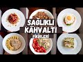 PRATİK ve SAĞLIKLI 7 KAHVALTI TARİFİ (Egzersiz Yapanlar İçin de Uygun!)