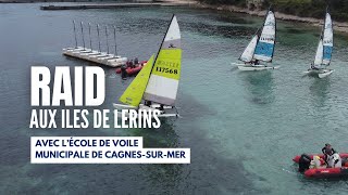 RAID aux îles de Lerins avec l'école de voile municipale de CagnessurMer